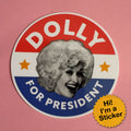 Dolly For President Circle Sticker
