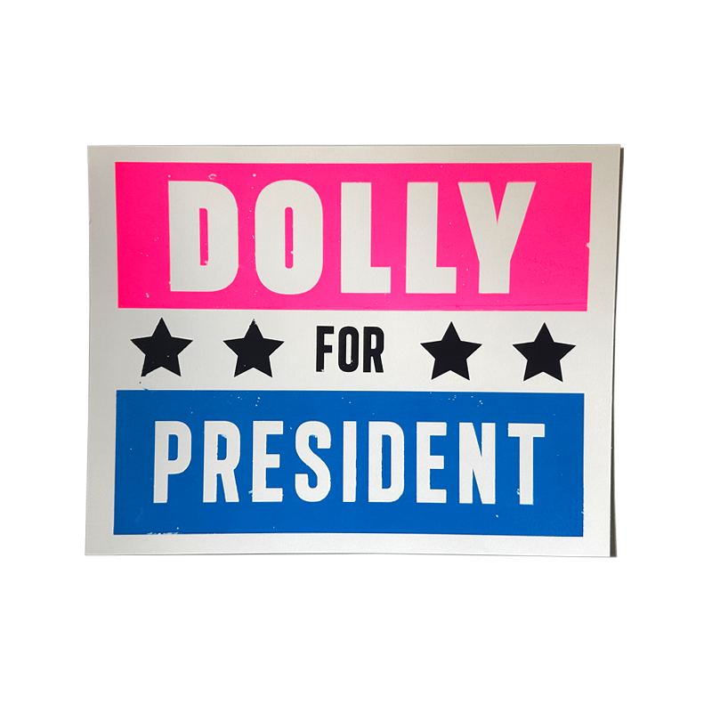 Dolly For President Campaign Print