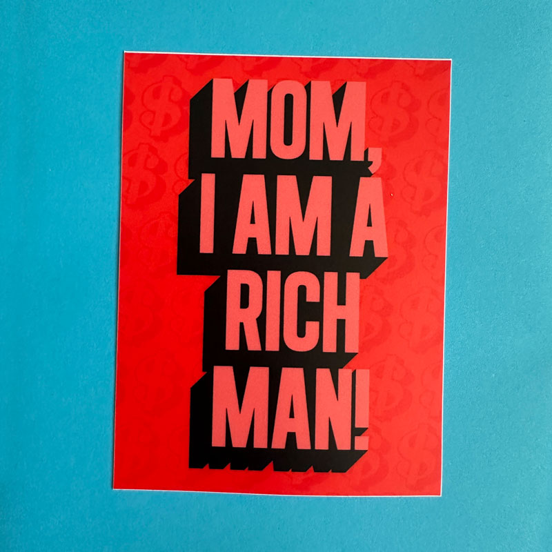 Mom, I am a rich man! Sticker