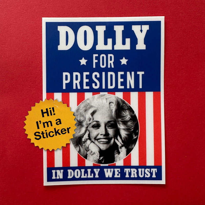 Dolly For President Sticker | Large